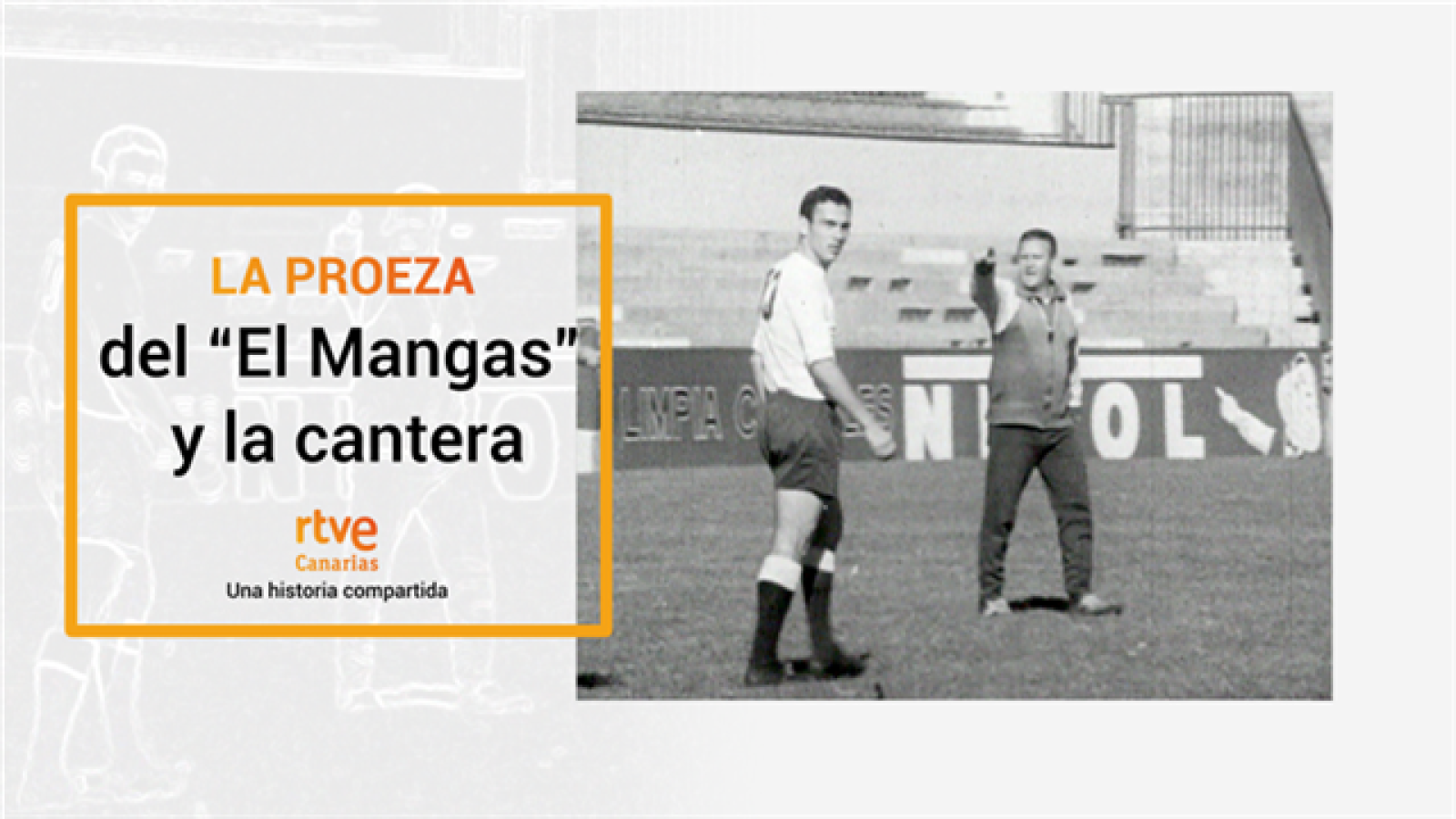 La proeza del "El Mangas" y la cantera - una historia compartida