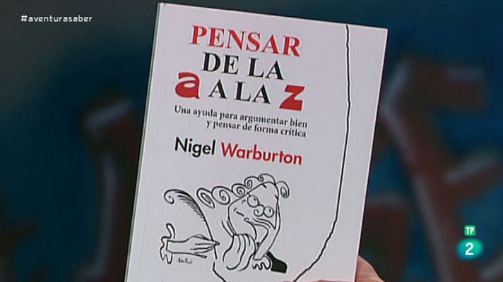 La aventura del Saber - Pensar de la A a la Z. Nigel Warbuton