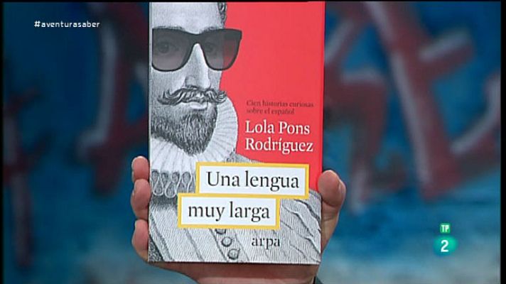 La aventura del Saber - Una lengua muy larga¿, Lola Pons Rodríguez.