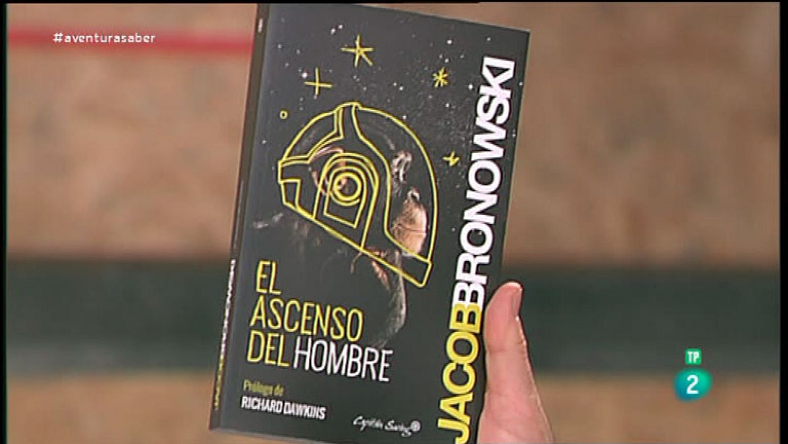 La Aventura del Saber. ¿El ascenso del hombre¿ Jacob Bronowski