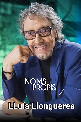 Noms propis - LLuís Llongueres: Les conquestes de l'atreviment