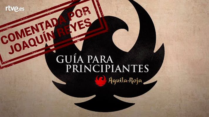 Águila Roja - Avance de la guía para principiantes de Joaquín Reyes