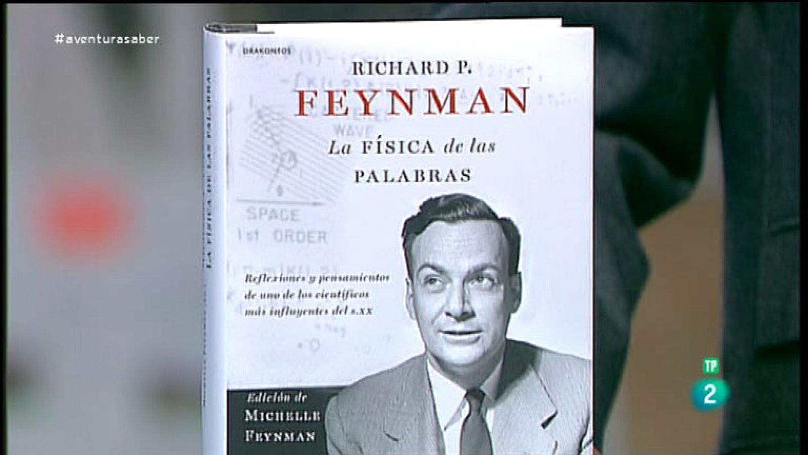 La Aventura del Saber. TVE. Libros recomendados. Richard Feynman. La física de las palabras