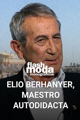 Flash Moda Monográficos - Elio Berhanyer, maestro autodidacta