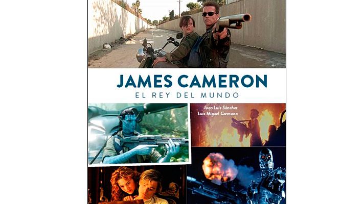 Días de cine - Días de cine recomienda el libro 'James Cameron: El rey del mundo', de Juan Luis Sánchez y Luis  Miguel Carmona