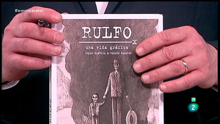 La aventura del Saber - 'Rulfo, una vida gráfica