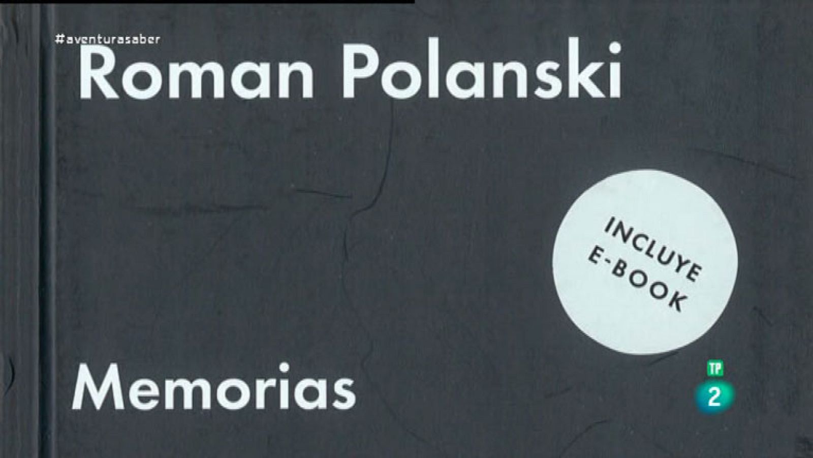 La Aventura del Saber. TVE. Libros recomendados. Roman Polanski. Memorias