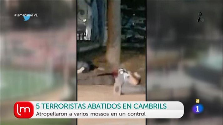 La mañana - Cinco terroristas abatidos en Cambrils