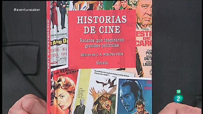 La aventura del Saber - 'Historias de cine, relatos que inspiraron grandes películas