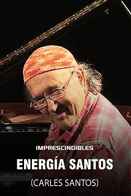 Imprescindibles - Energía Santos (Carles Santos)