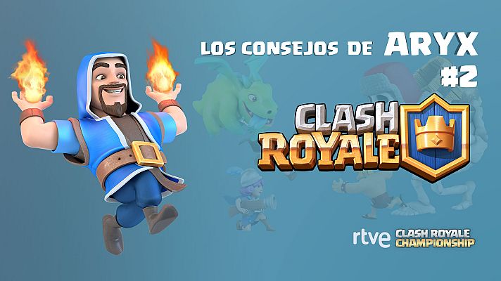 Clash Royale Championship - Clash Royale. Los consejos de Aryx 2 - Elementos del juego