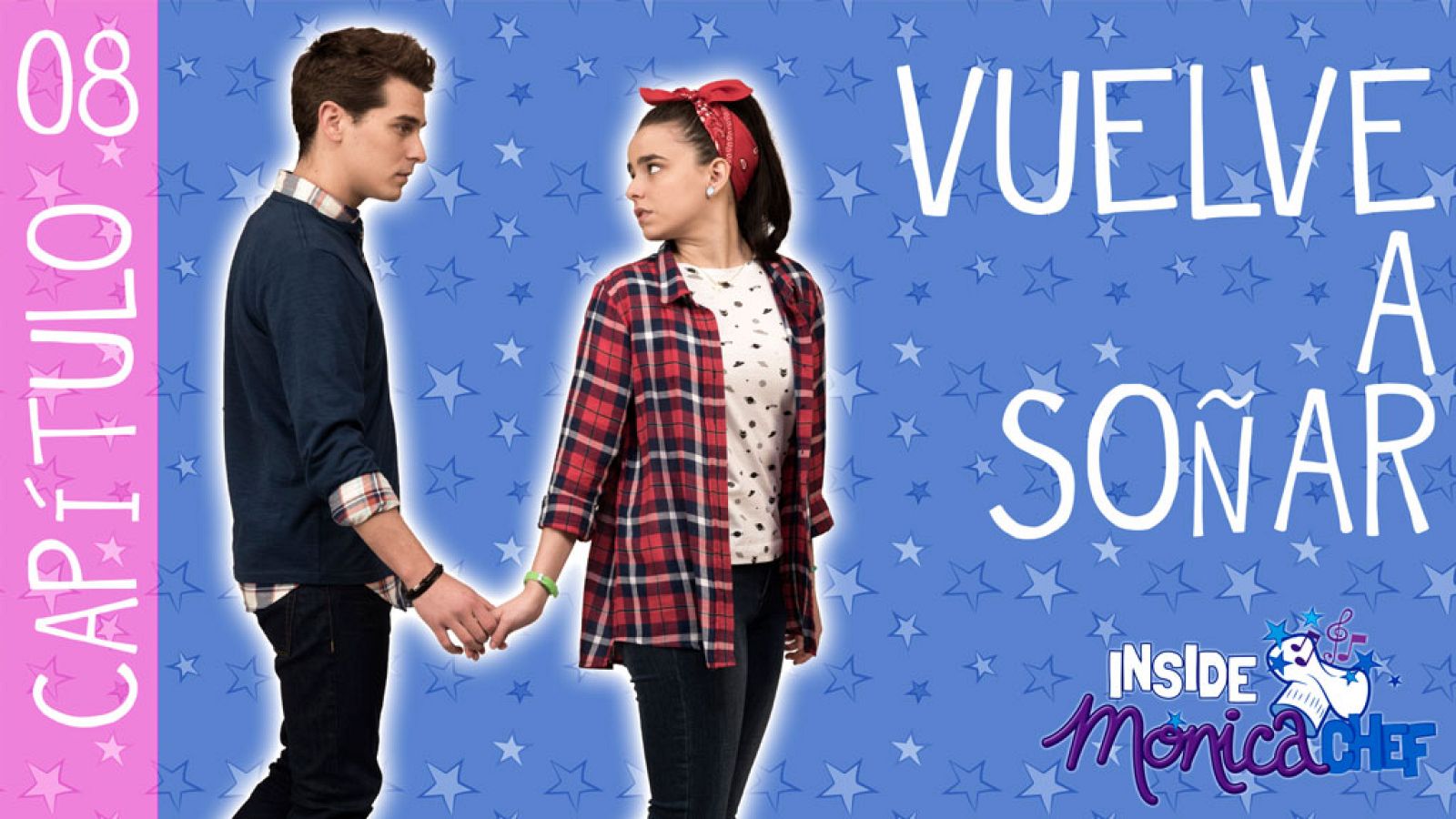 Inside Mónica Chef 8 - Vuelve a soñar - Mónica Chef | Ver