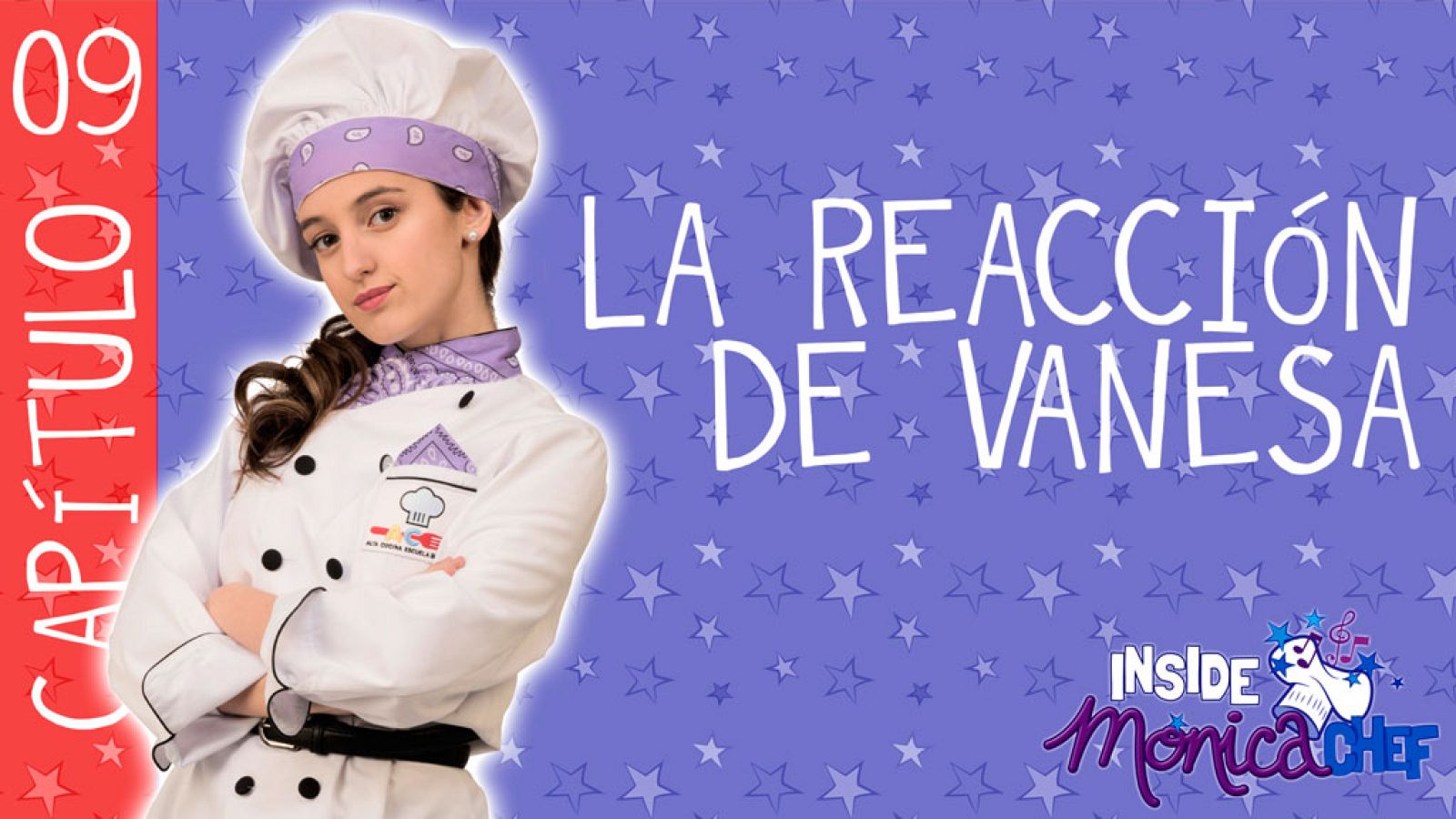 Inside Mónica Chef 9 - La reacción de Vanesa - Mónica Chef | Ver