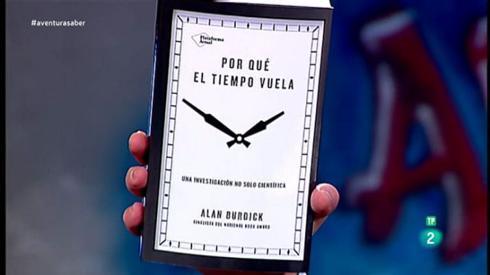 La aventura del Saber - 'Por qué el tiempo vuela'