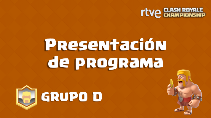Clash Royale Championship - Grupo D - Presentación