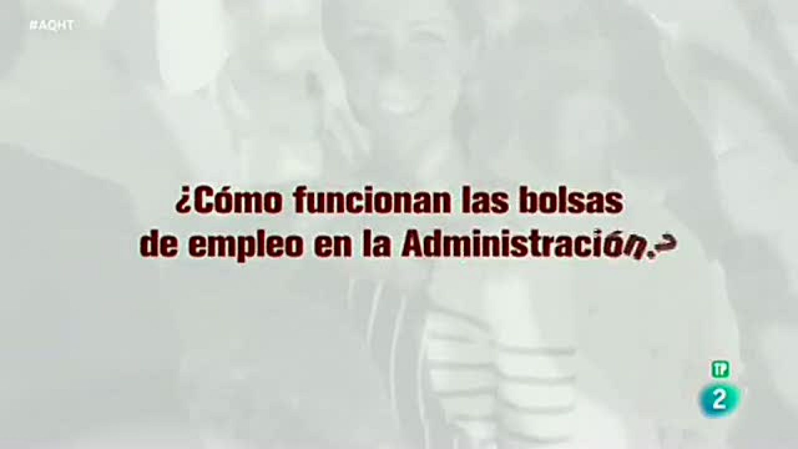¿Cómo funcionan las bolsas de empleo en la administración? - Aquí hay trabajo | Ver