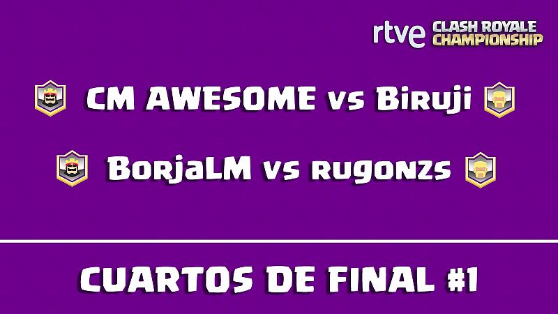 RTVE Clash Royale Championship - Cuartos de final 1