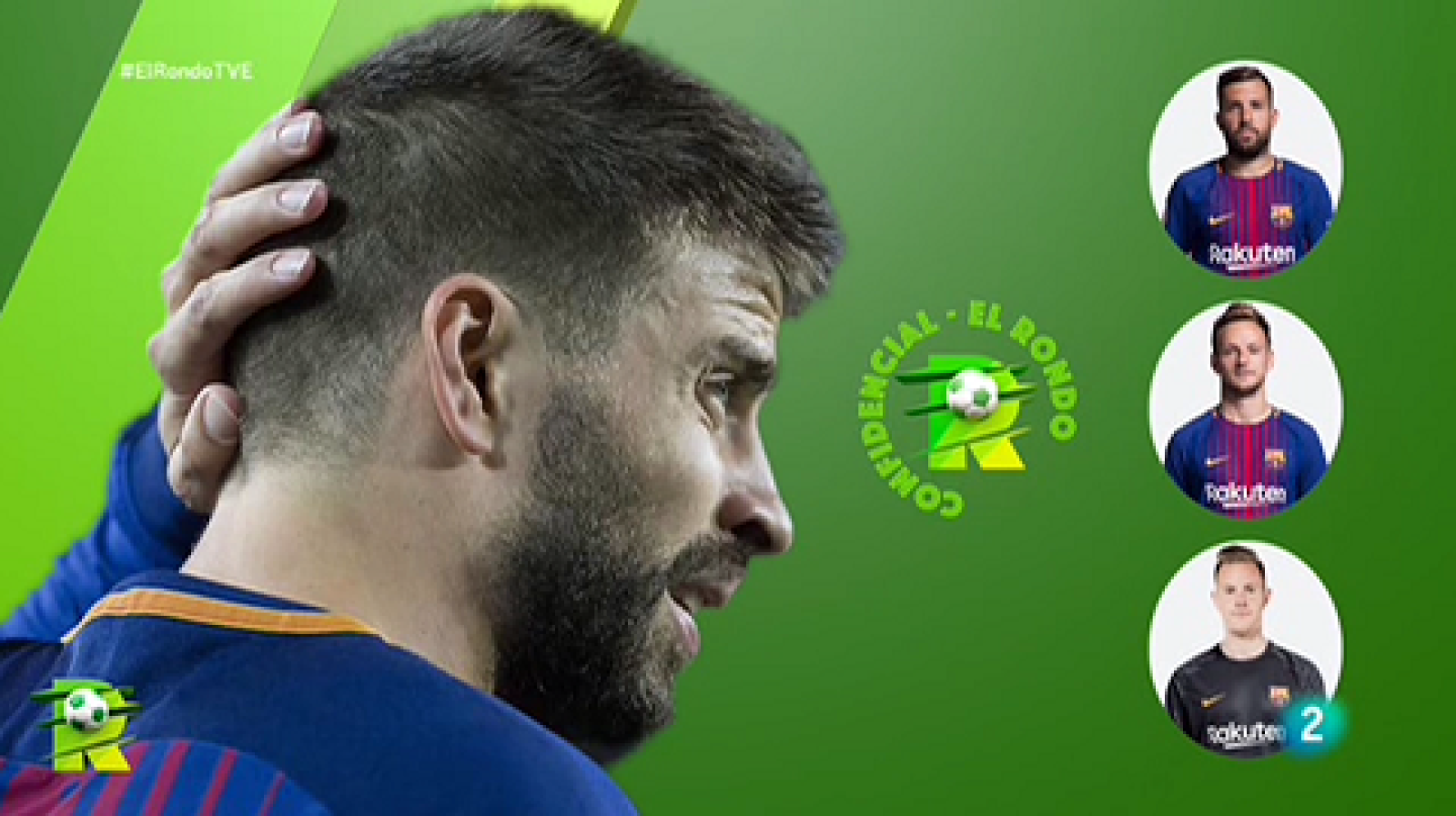 El Rondo -  Rondo Confidencial: Gerard Piqué