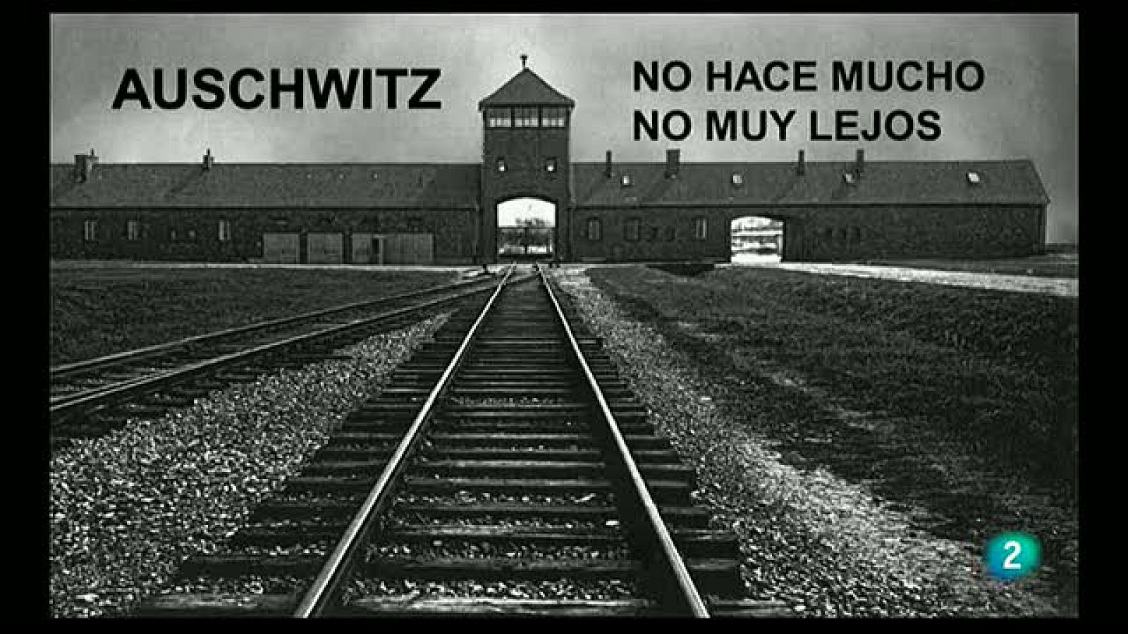 La Aventura del Saber Auschwitz No hace mucho No muy lejos Segunda Guerra Mundial holocausto genocidio nazi  Centro de Arte Canal #AventuraSaberHistoria