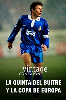 Conexión vintage - La quinta del Buitre y la Copa de Europa