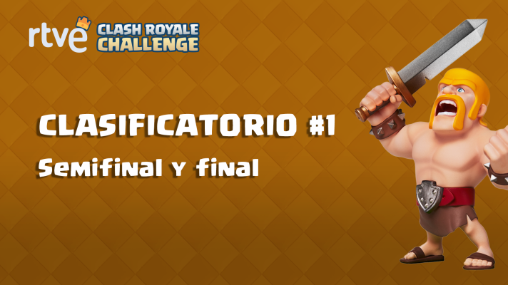 Clash Royale Challenge - Clasificatorio #1 - Semifinales y final