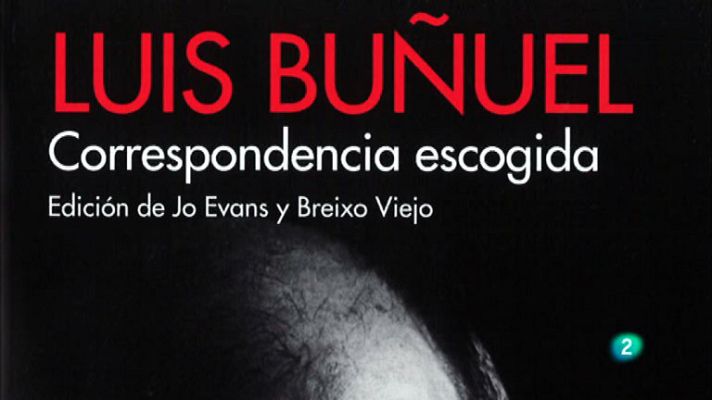 La aventura del Saber - ¿Luis Buñuel. Correspondencia escogida¿, editado por Cátedra