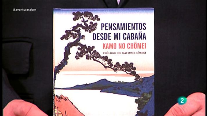 La aventura del Saber - 'Pensamientos desde mi cabaña' del japonés Kamo No Chomei.
