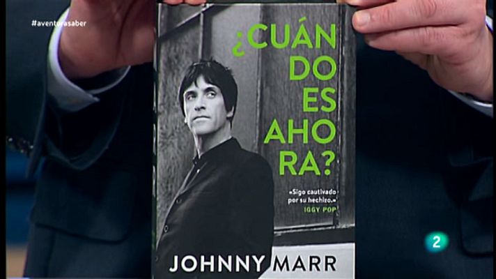 La aventura del Saber - ¿Cuándo es ahora? La biografía de Johnny Marr.