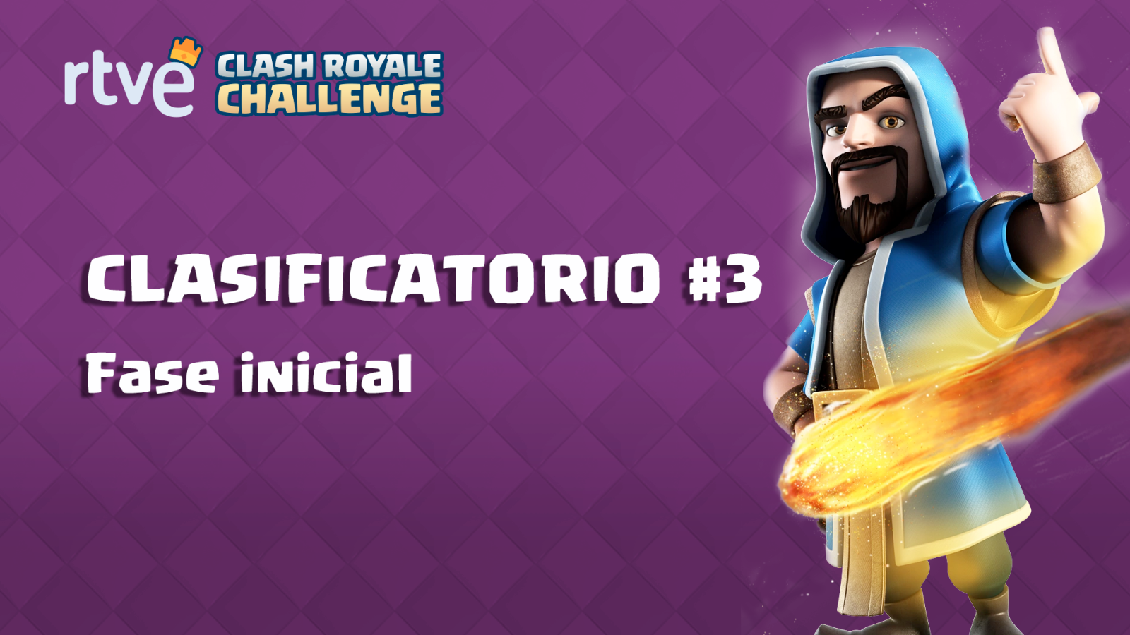 RTVE Clash Royale Challenge. Clasificatorio #3 - Fase inicial
