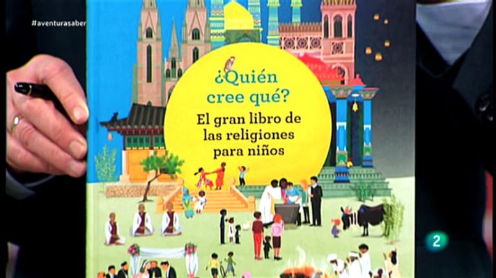 La aventura del Saber - ¿Quién cree qué? El gran libro de las religiones para niños