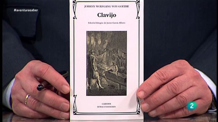 La aventura del Saber - 'Clavijo', de Goethe.