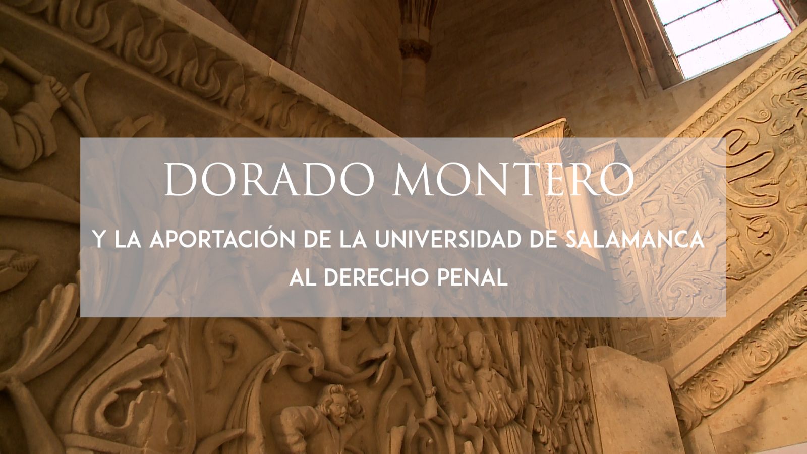 Dorado Montero y la aportación de la Universidad de Salamanca al derecho penal - 800 USAL | Ver