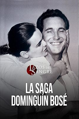 Lazos de sangre - La Saga de Dominguín Bosé
