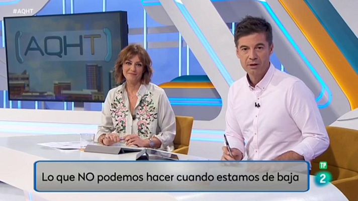 Aquí hay trabajo - Qué podemos y NO podemos hacer cuando estamos de baja