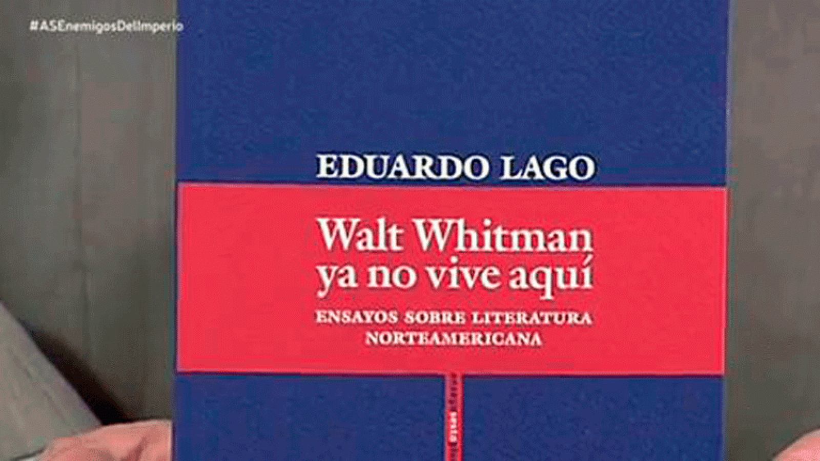 Eduardo Lago La aventura del saber.  `Walt Whitman ya no vive aquí. Ensayos sobre literatura norteamericana'