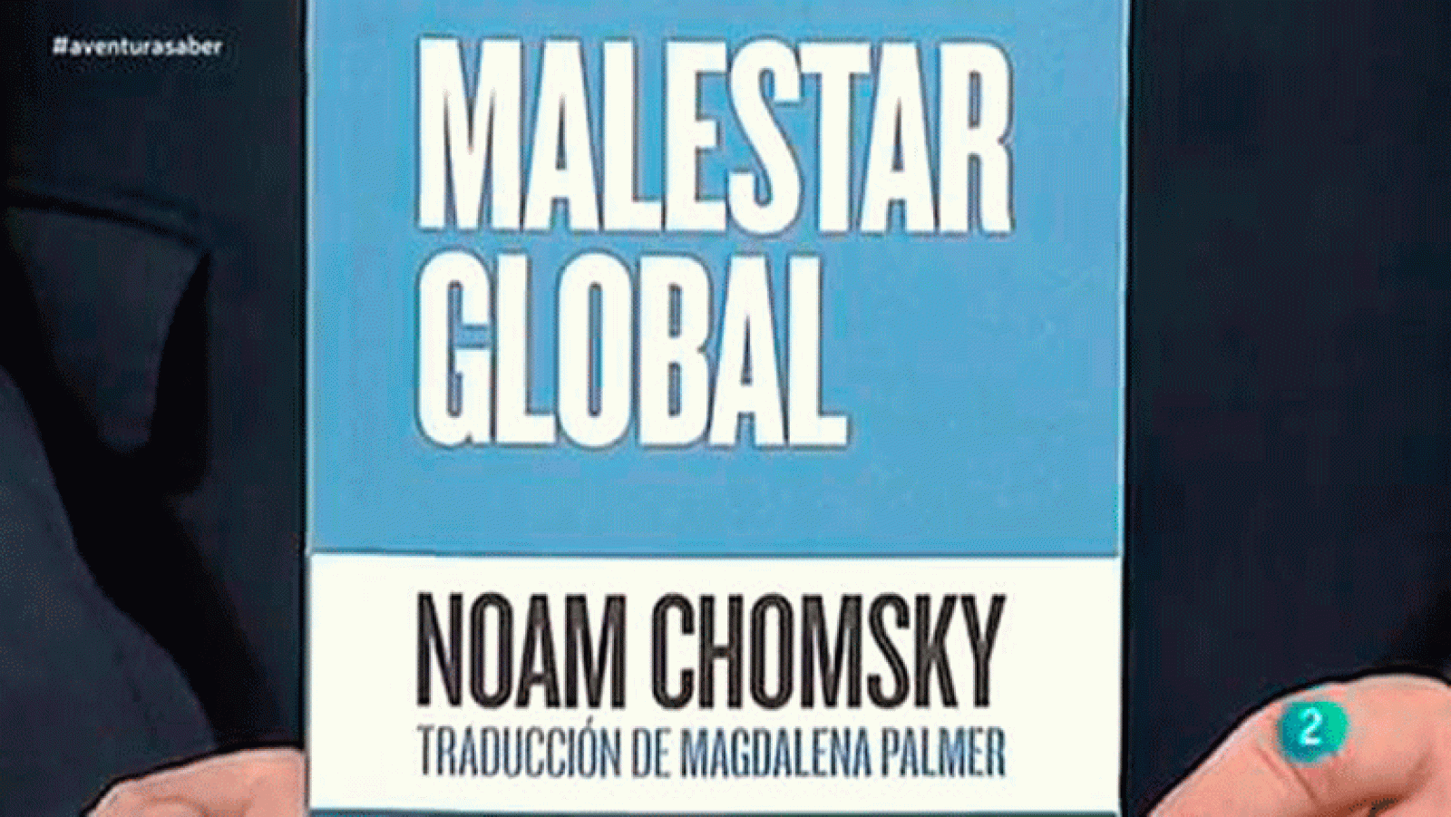 La aventura del saber. libro Malestar global de Noam Chomsky.