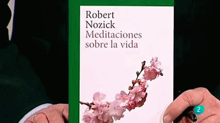 La aventura del Saber - 'Meditaciones sobre la vida', de Robert Nozick.