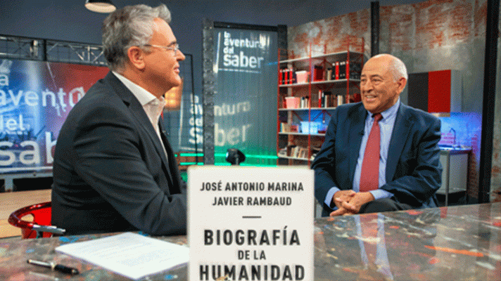 La aventura del Saber - 'Biografía de la Humanidad' con José Antonio Marina