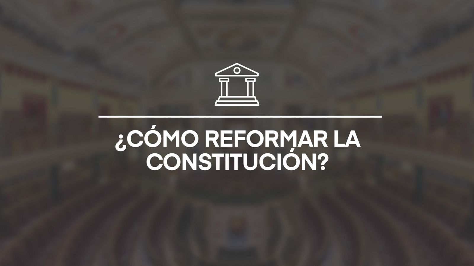 Las dos vías para reformar la Constitución