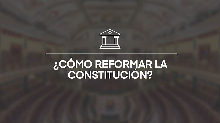 LAB RTVE - Las dos vías para reformar la Constitución paso a paso