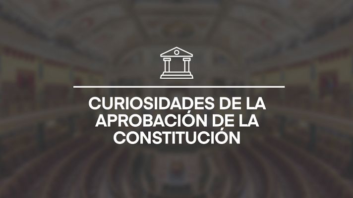 LAB RTVE - Las Claves: Curiosidades sobre la Constitución española