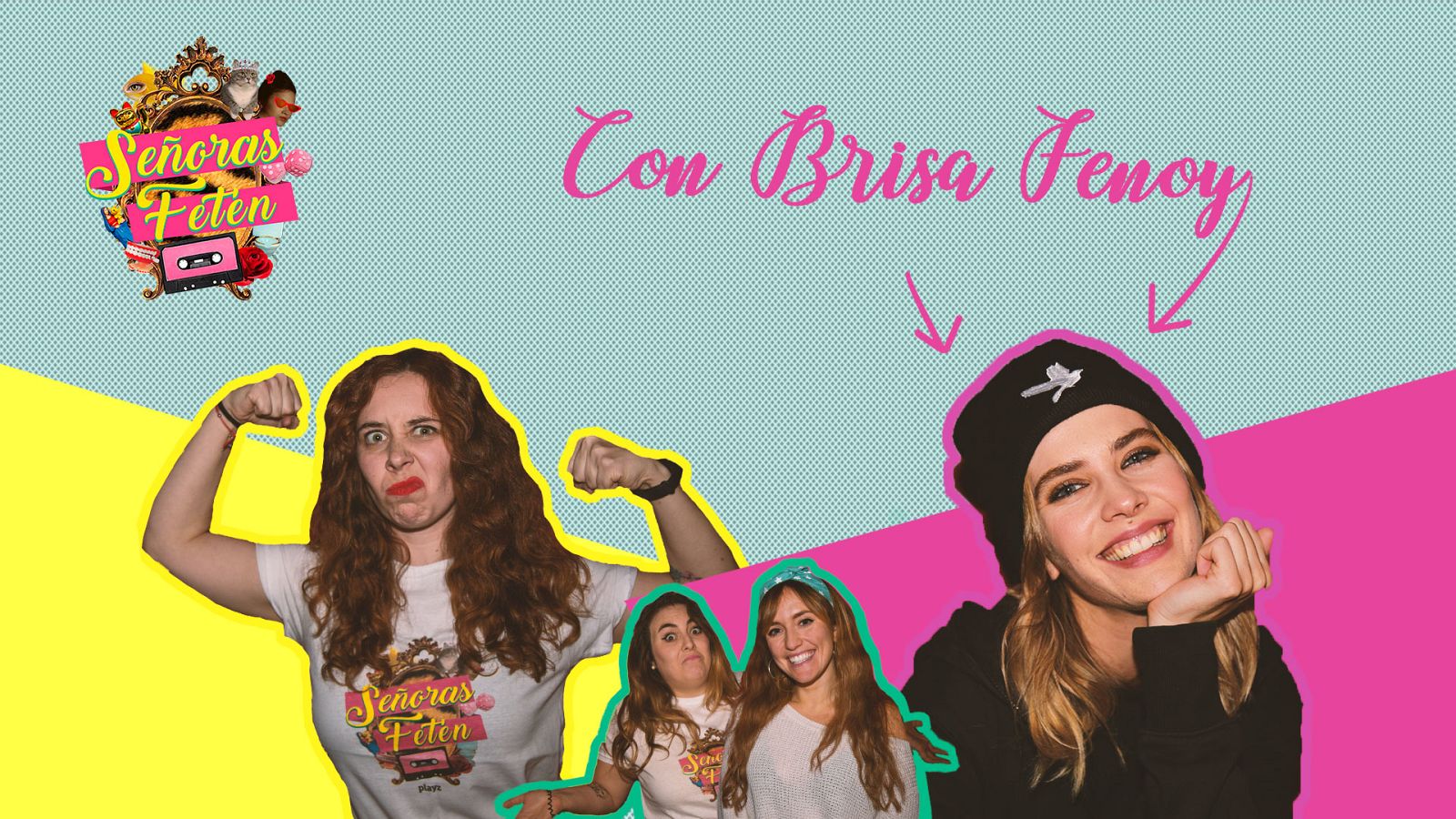 Señoras Fetén - Mira ya el segundo programa, con Brisa Fenoy