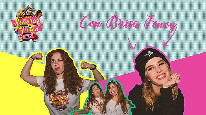 Señoras fetén - Mira ya el segundo programa, con Brisa Fenoy