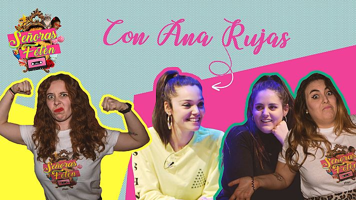 Señoras fetén - Mira el programa 4, con Ana Rujas