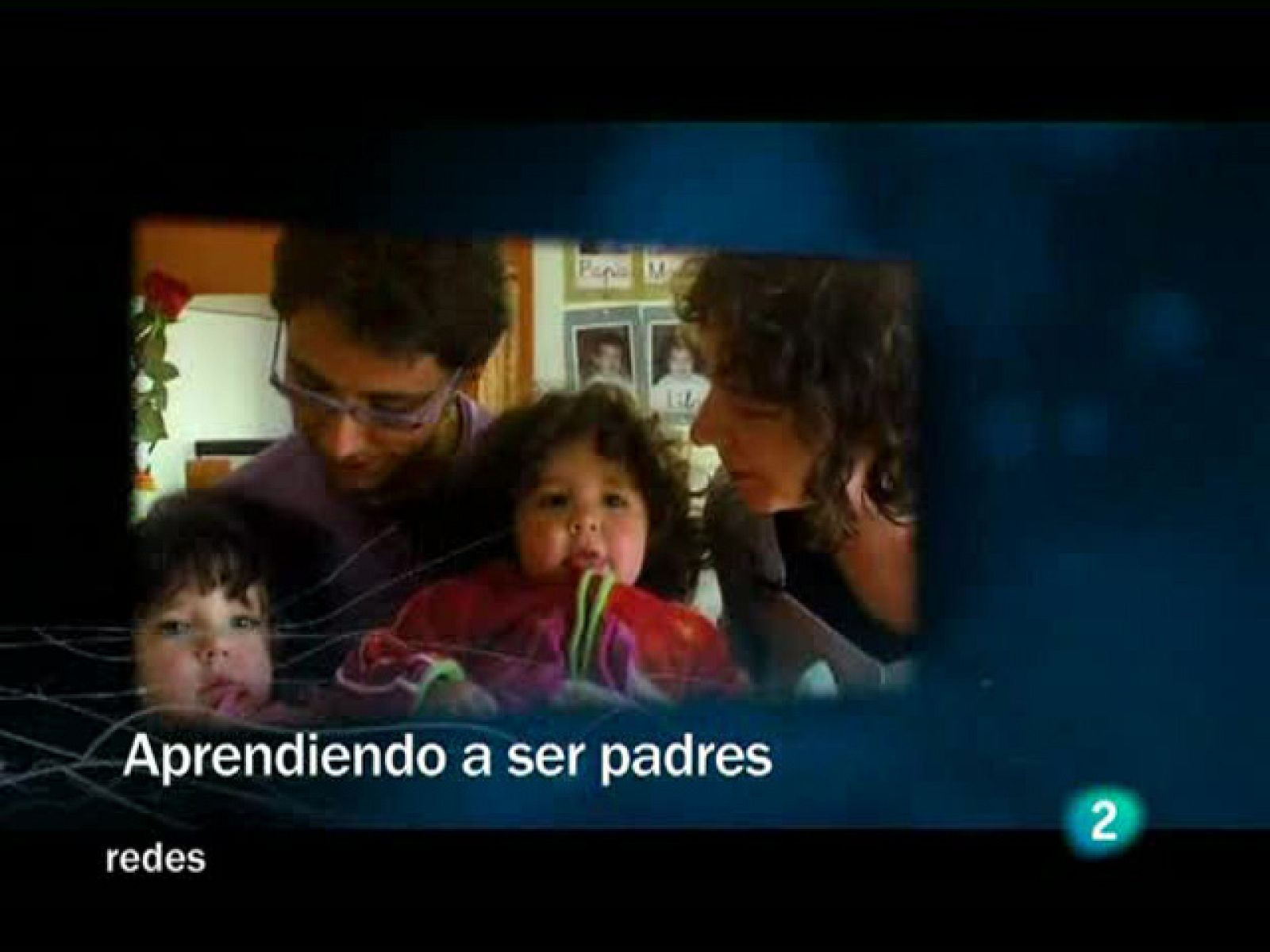 Redes (17/05/09) : Aprendiendo a ser padres