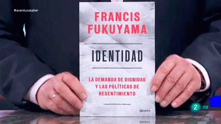 La aventura del Saber - Identidad de Francis Fukuyama.