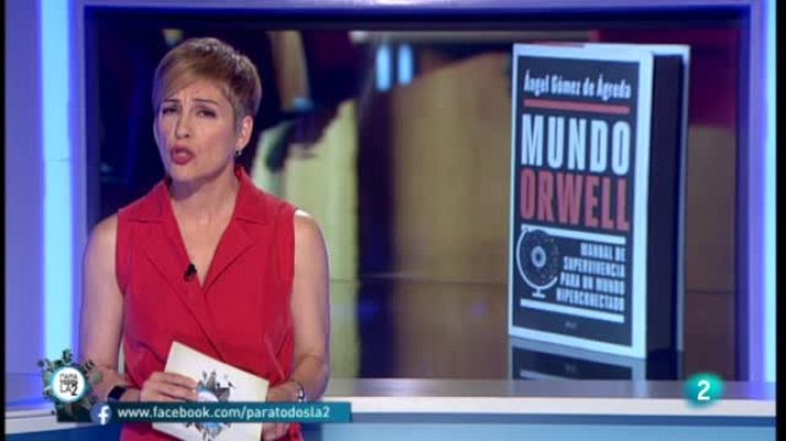 Para todos La 2 - Mundo Orwell de Ángel López de Ágreda. La hiperconectividad