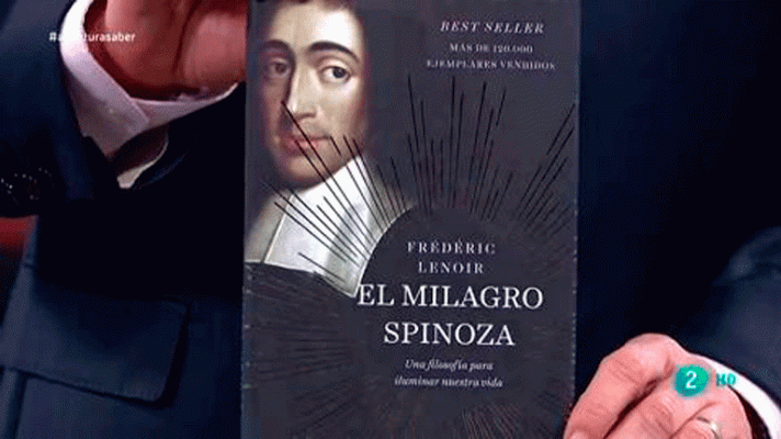 La aventura del Saber - El milagro Spinoza. Una filosofía para iluminar nuestra vida