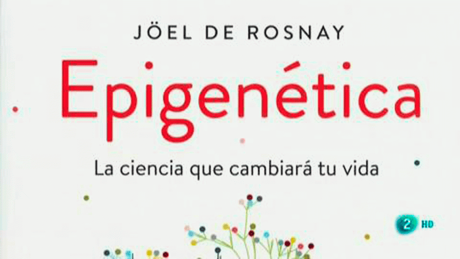 Joel de Rosnay La aventura del saber. Epigenética