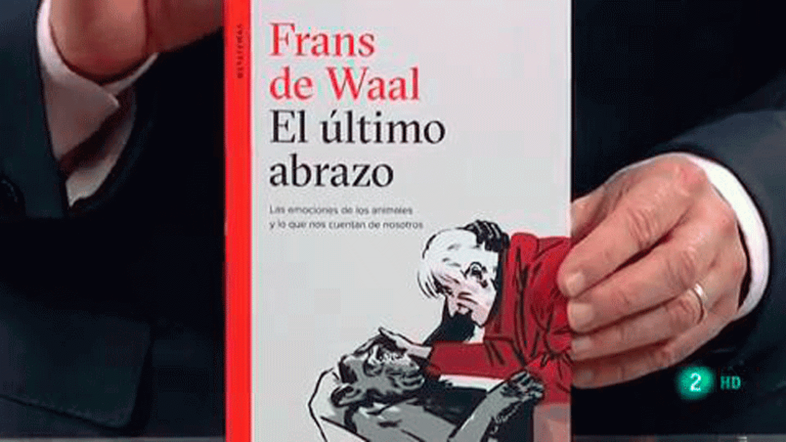 La aventura del saber. 'El último abrazo Las emociones de los animales y lo que nos cuentan de nosotros', del primatólogo Frans de Waal